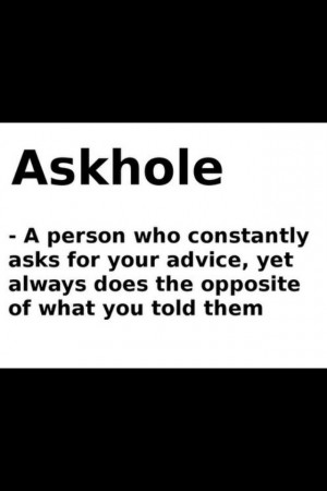 Askhole .... Useless people