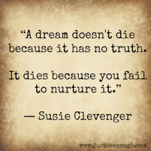 nurturing your dreams | JustBeEnough
