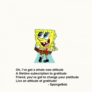 Spongebob Quotes About Happiness Gratitude and happiness: