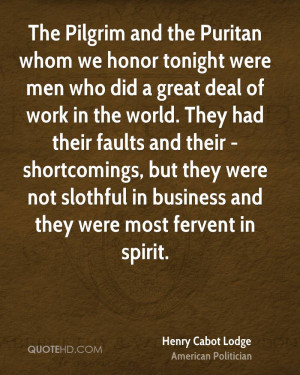 The Pilgrim and the Puritan whom we honor tonight were men who did a ...