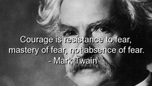 Mark twain, famous, quotes, sayings, courage, fear, wise