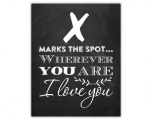 Printable love quotes - X marks the spot - love quote art wedding gift ...