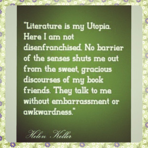 ... quoteoftheday #books #bibliophile #utopia #helenkeller #literature