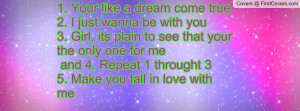 Your like a dream come true2. I just wanna be with you3. Girl, its ...