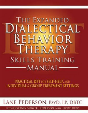 The Expanded Dialectical Behavior Therapy Skills Training Manual ...