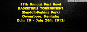 39th Annual Dust Bowl BASKETBALL TOURNAMENT (Kendall-Perkins Park ...