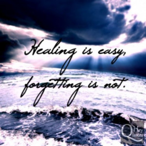Heartbreak quote about forgetting relationships past and healing