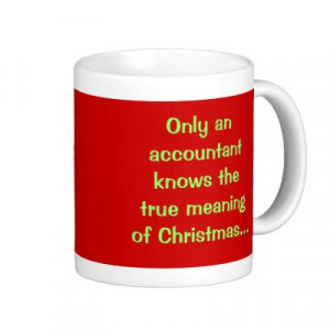 Funny Christmas Quote - True Meaning of Christmas Mug from Zazzle.com