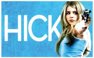 HICK (2011)Hick stars Chloë Moretz as Luli, a Nebraska teenager ...