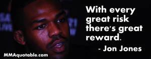 Jon Jones: With Every Great Risk There's Great Reward