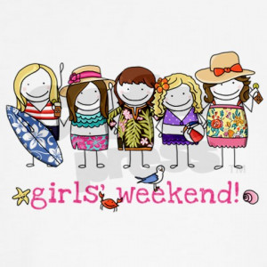 Girls Weekend: Good for Heart & Soul... and laughs