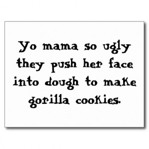 Yo mama so ugly they push her face into dough t... postcard