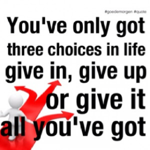 give it all you got quotes ... : give in,