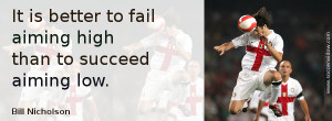 Winning Quote: It is better to fail aiming high than to succeed aiming ...