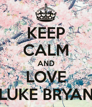 Keep Calm And Love Luke Bryan