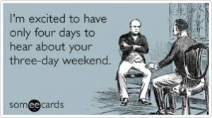 Quotes About Three Day Weekends