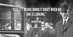 quote-Henry-Ford-quality-means-doing-it-right-when-no-104080.png
