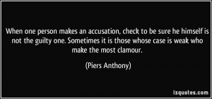 When one person makes an accusation, check to be sure he himself is ...