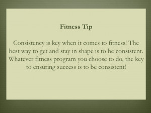 Daily Dose of Healthy Living – Fitness Tip: Consistency