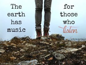 the earth has music for those who listen quote by george santayana ...
