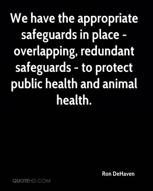 ... , redundant safeguards - to protect public health and animal health
