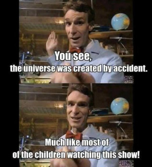 Bill Nye the science guy!