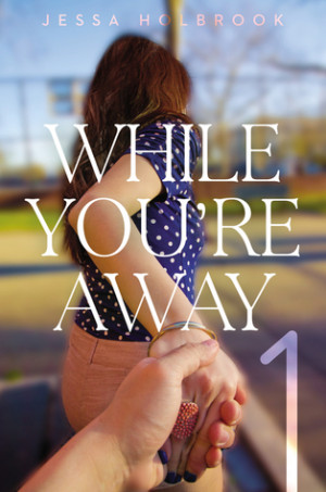 ... 're Away Part I by by Jessa Holbrook (Michelle's first serial novel