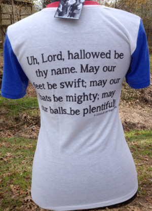 Gina Baseball Prayer Tee - quote from A League of their Own