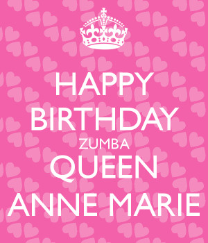 Happy Birthday Zumba Queen Anne Marie
