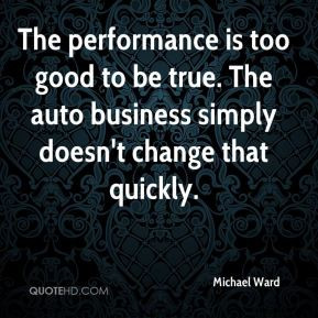 The performance is too good to be true. The auto business simply doesn ...