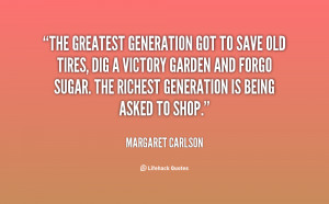 The Greatest Generation got to save old tires, dig a Victory Garden ...