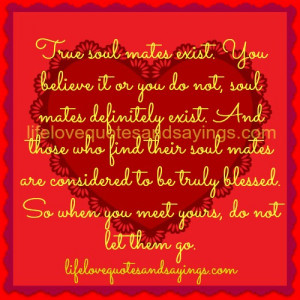 true soul mates exist you believe it or you do not soul mates ...