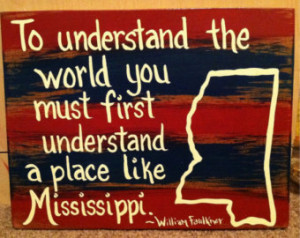 Mississippi Faulkner Quote Sign