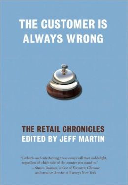 Customer Is Always Wrong: The Retail Chronicles