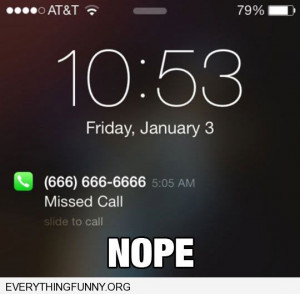 funny phone call from 666 666 6666 Nope Not Today Satan