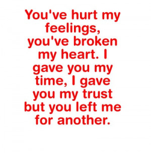 Broken Hurt Feelings Quotes You’re Hurt My Feelings, You’ve Broken ...