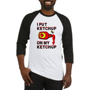 funny quotes sayings saying rude insults humor hum mens i love ketchup ...