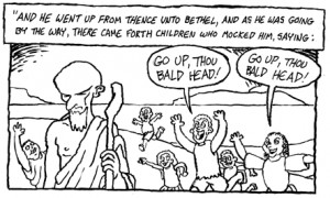 One of the most disturbing bible stories is in 2 Kings: 2:11-22: God ...