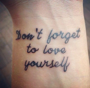 Love Yourself Tattoo Quotes Quote Tattoos Designs Picture