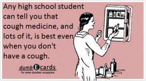 high school, high school kids, cough medicinegreeting cards online ...