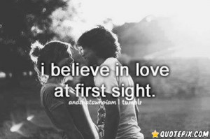 Believe In Love At First Sight
