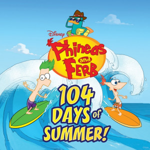 Phineas and Ferb: 104 Days of Summer!