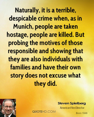 ... is a terrible despicable crime when, as in Munich, people are killed