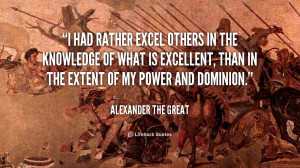 would rather excel others in the knowledge of what is excellent than ...