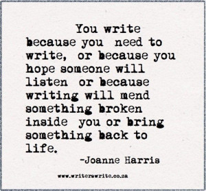Writers write - Joanne Harris. This is lovely, and perfect