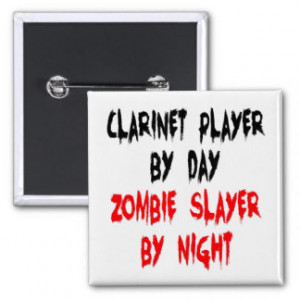 Zombie Slayer Clarinet Player Button