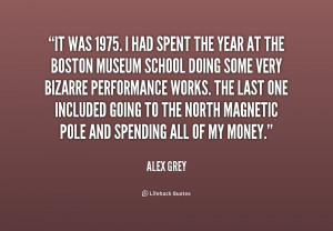 quote Alex Grey it was 1975 i had spent the 183167 png