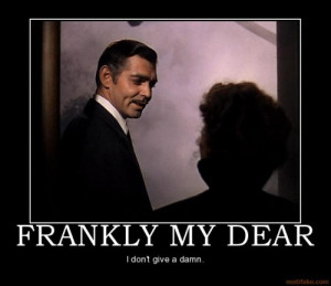 ... view goes to quote rhett butler frankly my dear i don t give a damn