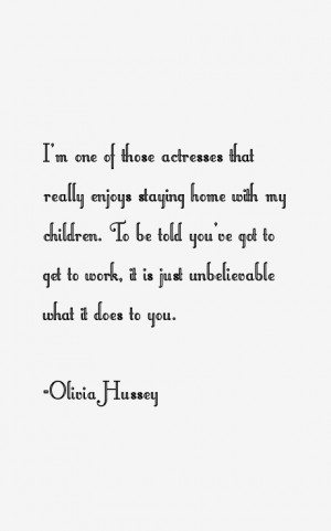 Olivia Hussey Quotes amp Sayings