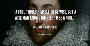 ... are the wise but man knows himself fool william shakespeare Pictures